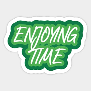 enjoying time Sticker